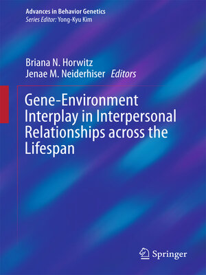 cover image of Gene-Environment Interplay in Interpersonal Relationships across the Lifespan